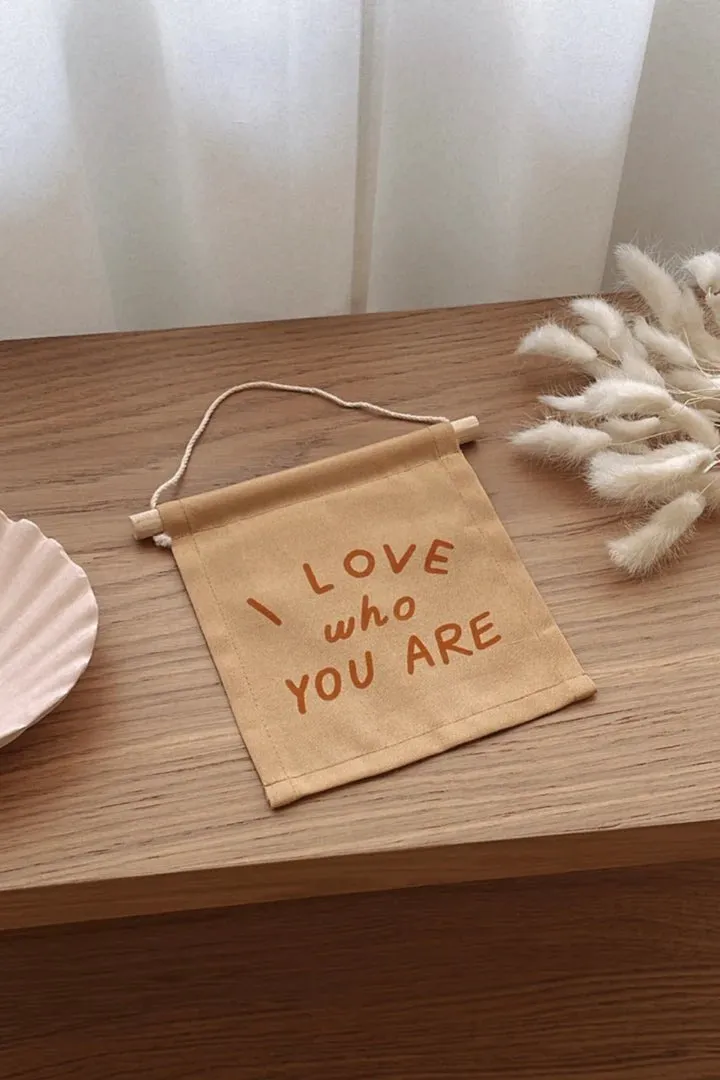 I Love Who You Are Hang Sign by Imani Collective